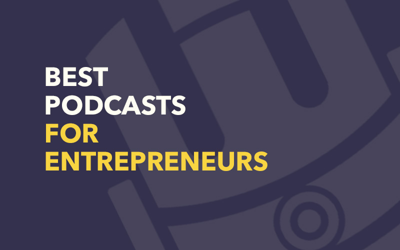 Best Podcasts for Entrepreneurs