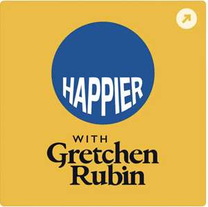 Happier with Gretch Rubin podcast Self-Improvement Podcasts