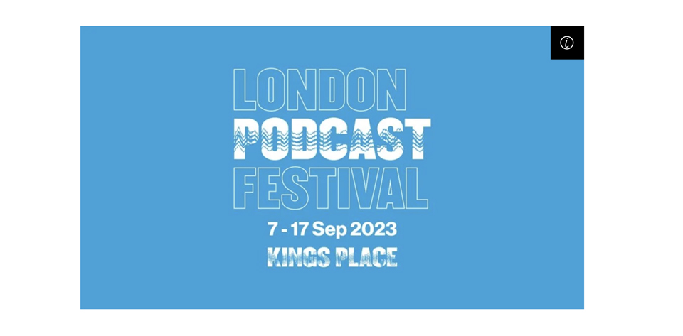 London Podcast Festival