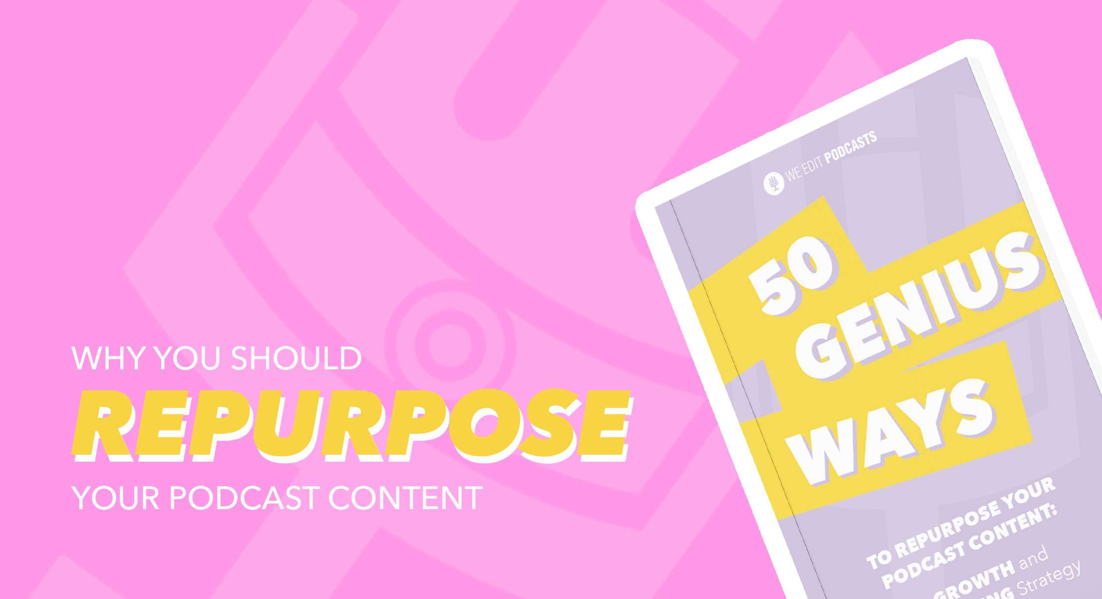 Why Podcasters Should Repurpose Their Podcast Content! Free Resource Inside!