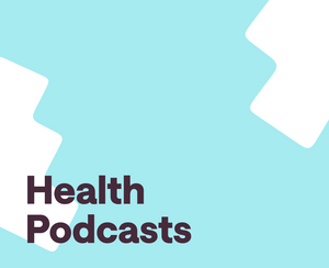 10 of the Absolute Best Health Podcasts You Can't Miss