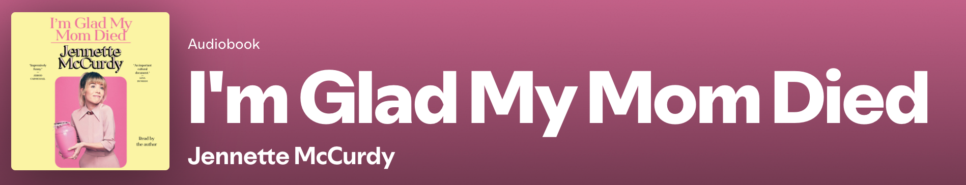 “I’m Glad My Mom Died” audiobook cover on Spotify, featuring Jennette McCurdy with a pink backdrop and title text.