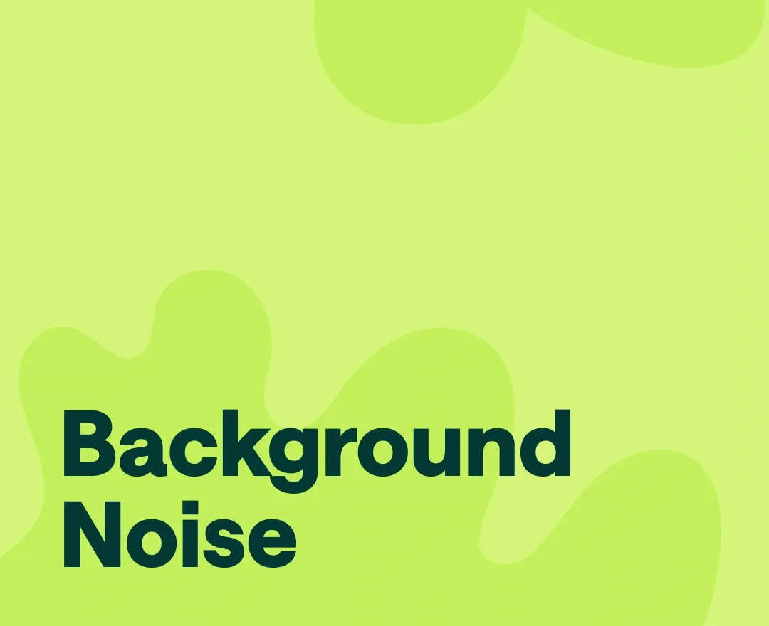 How to get rid of background noise