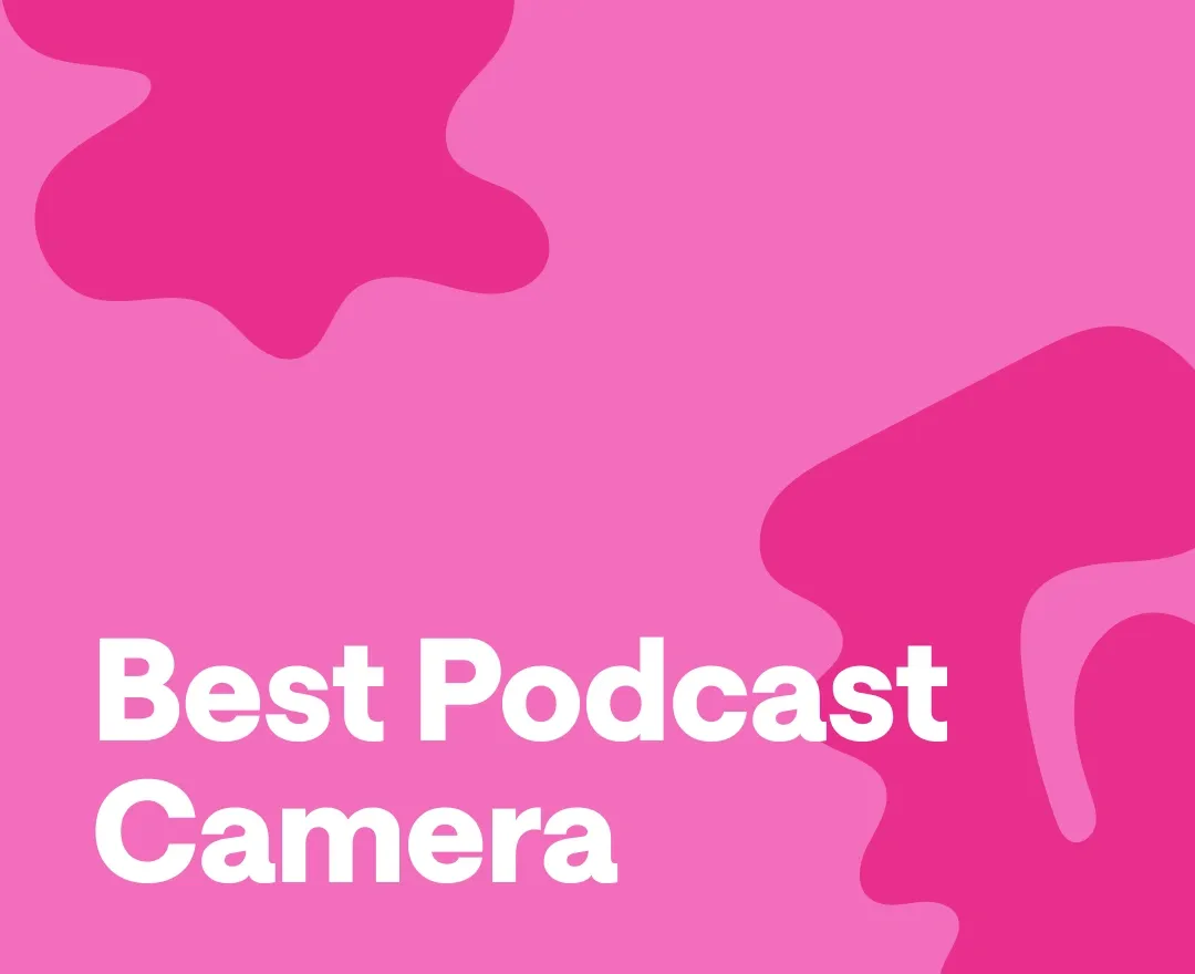 Best Podcast Camera