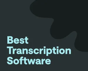 Best Transcription Software in 2025