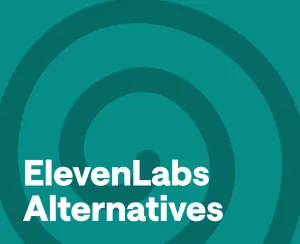 6 ElevenLabs Alternatives You Can’t Miss Out On in 2025