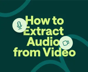 How to Extract Audio from Video: Complete Guide