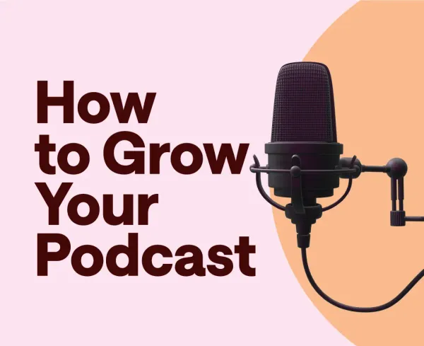 How to Grow Your Podcast Audience