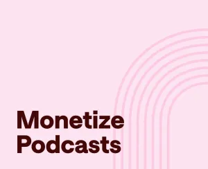 How to Monetize Your Podcast