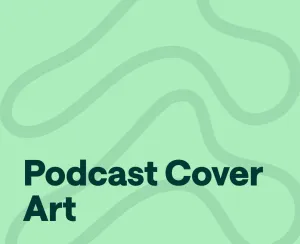 The Ultimate Guide to Podcast Cover Art