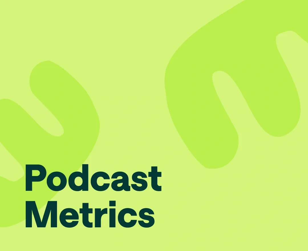 Podcast metrics