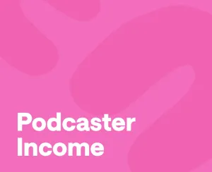 How Much Do Podcasters Make?