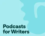 Best Podcasts for Writers