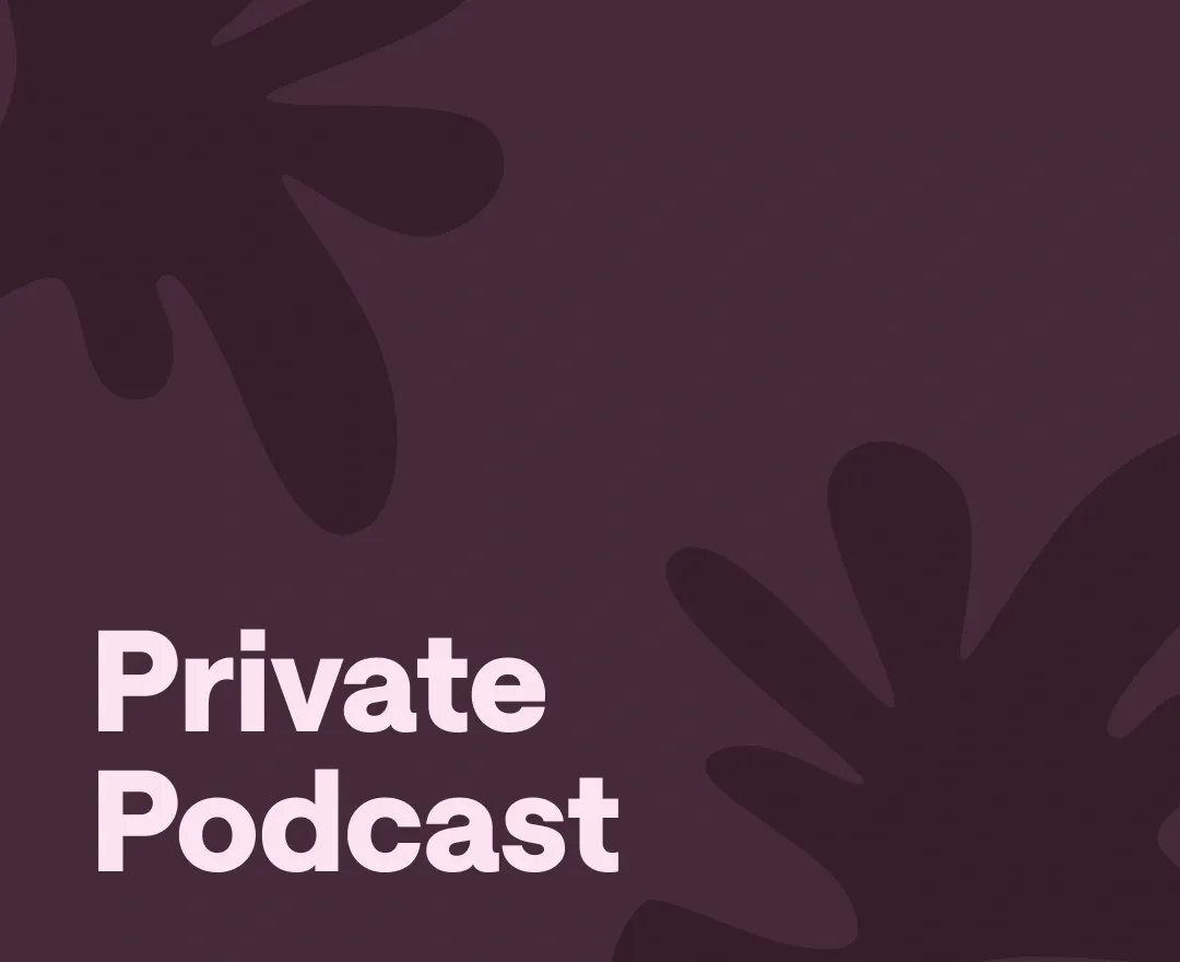 Private Podcasts