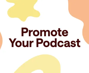 12 Unexpected Ways to Promote Your Podcast