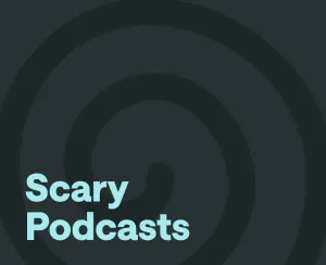 Trick or Treat: Top 25 Scary Podcasts