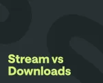 streaming vs downloading