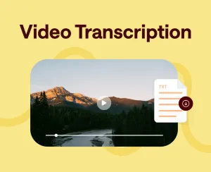 What Is Video Transcription, And Why Should You Have It?