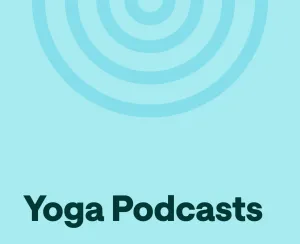 10 Best Yoga Podcasts to Learn and Practice at Home