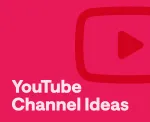 YouTube Channel Ideas